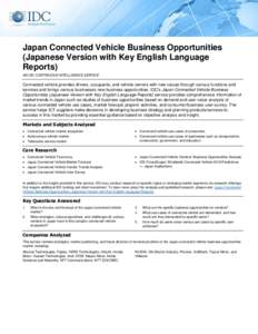 Japan Connected Vehicle Business Opportunities (Japanese Version with Key English Language Reports) AN IDC CONTINUOUS INTELLIGENCE SERVICE  Connected vehicle provides drivers, occupants, and vehicle owners with new value
