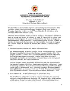 BOARD OF REGENTS COMMITTEE ON ECONOMIC DEVELOPMENT AND TECHNOLOGY COMMERCIALIZATION Minutes of the Public Session September 11, 2014 University of Maryland, Baltimore County