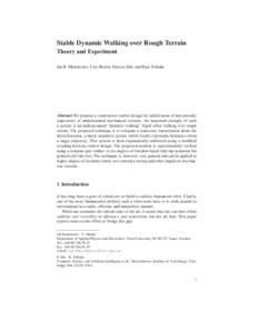 Stable Dynamic Walking over Rough Terrain Theory and Experiment Ian R. Manchester, Uwe Mettin, Fumiya Iida, and Russ Tedrake Abstract We propose a constructive control design for stabilization of non-periodic trajectorie