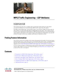 MPLS Traffic Engineering—LSP Attributes First Published: August 26, 2003 Last Updated: February 18, 2009 This document describes how to configure label switched path (LSP) attributes for path options associated with Mu