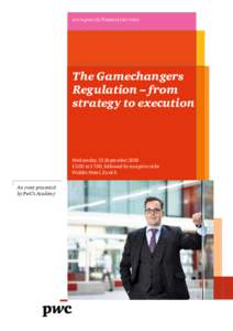 www.pwc.ch/financial-services  The Gamechangers Regulation – from strategy to execution