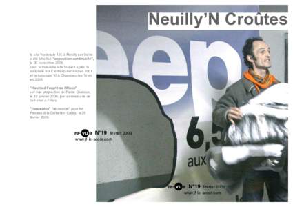 Neuilly’N Croûtes le site “nationale 13”, à Neuilly sur Seine a été labellisé “exposition continuelle”, le 30 novembrec’est la troisième labellisation après la nationale 9 à Clermont-Ferrand en