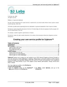 Creating your own service profile for SJphone™  © SJ Labs, IncAll rights reserved SJphone is a registered trademark. No part of this document may be copied, altered, or transferred to, any other media without w