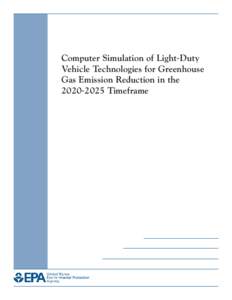 Computer Simulation of Light-Duty Vehicle Technologies for Greenhouse Gas Emission Reduction in the[removed]Timeframe (EPA-420-R[removed], December 2011)
