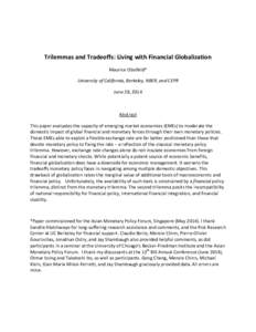 Trilemmas and Tradeoffs: Living with Financial Globalization Maurice Obstfeld* University of California, Berkeley, NBER, and CEPR June 28, 2014  Abstract
