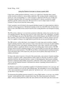 On the ’Wing... #149 Using the Panknin formulae to choose a plank airfoil Craig Coles, a plank planform enthusiast, wrote to us a while back, inquiring about control surface location as related to various tailless plan