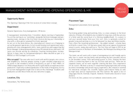 MANAGEMENT INTERNSHIP PRE-OPENING OPERATIONS & HR Opportunity Name Pre-Opening / Opening of the first location of a new hotel concept Department General Operations, Duty management, HR duties