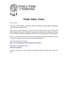 Public Safety Notice July 26, 2016 There was a freezer failure at the Ponca Tribe of Nebraska’s Norfolk office that affected a large quantity of buffalo meat. This was discovered on Monday, July 25. Due to the health r