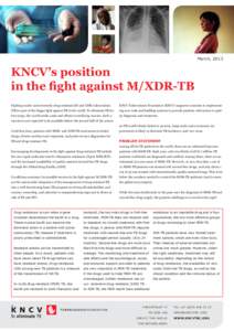 March, 2013  KNCV’s position in the fight against M/XDR-TB Fighting multi- and extremely drug-resistant (M and XDR) tuberculosis