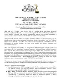 THE NATIONAL ACADEMY OF TELEVISION ARTS AND SCIENCES ANNOUNCES WINNERS AT THE 39th ANNUAL NEWS & DOCUMENTARY EMMY® AWARDS Paula S. Apsell, Senior Executive Producer, PBS’ NOVA