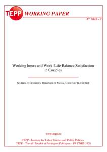 WORKING PAPER N° Working hours and Work-Life Balance Satisfaction in Couples NATHALIE GEORGES, DOMINIQUE MÉDA, DANIÈLE TRANCART