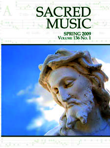 Sacred Music Spring 2009, Volume 136 No 1