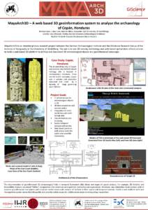 MayaArch3D – A web based 3D geoinformation system to analyse the archaeology of Copán, Honduras Michael Auer, Lukas Loos, Nicolas Billen, Alexander Zipf (University of Heidelberg) Jennifer von Schwerin, Markus Reindel
