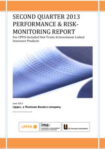 SECOND QUARTER 2013 PERFORMANCE & RISKMONITORING REPORT For CPFIS-Included Unit Trusts & Investment-Linked Insurance Products  June 2013
