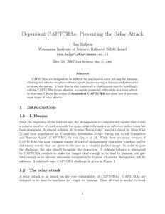 Dependent CAPTCHAs: Preventing the Relay Attack Ran Halprin Weizmann Institute of Science, Rehovot 76100, Israel