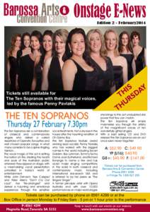 Onstage E-News Edition 2 - February2014 Tickets still available for The Ten Sopranos with their magical voices, led by the famous Penny Pavlakis