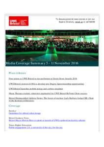 To discuss potential news stories or join our Experts Directory, email us or callMedia Coverage SummaryNovember 2016 Press releases Four prizes as UWE Bristol is star performer at Green Gown Awards 2016