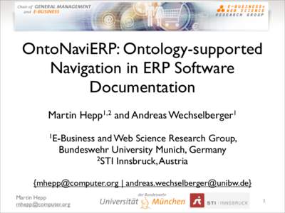 OntoNaviERP: Ontology-supported Navigation in ERP Software Documentation Martin Hepp1,2 and Andreas Wechselberger1 1E-Business
