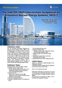 Conference Scope The 2nd COE-INES International Symposium on Innovative Nuclear Energy Systems, INES-2 aims at summarizing recent research activities relevant to the development of innovative nuclear reactor systems and 