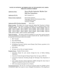 NOTICE OF OPTIONAL DETERMINATION OF NON-SIGNIFICANCE (MDNS) PROCESS COMMENT PERIOD Application Name: Sierra Pacific Industries Shelton Saw Mill Site Demolition