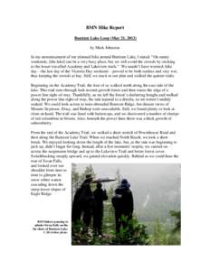 BMN Hike Report Buntzen Lake Loop (May 21, 2012) by Mark Johnston In my announcement of our planned hike around Buntzen Lake, I stated: “On sunny weekends, [the lake] can be a very busy place, but we will avoid the cro