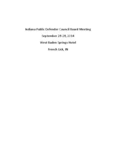 Indiana Public Defender Council Board Meeting September 28-28, 2014 West Baden Springs Hotel French Lick, IN  