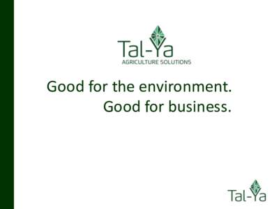 Good for the environment.     Good for business.