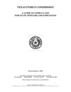 TEXAS ETHICS COMMISSION A GUIDE TO ETHICS LAWS FOR STATE OFFICERS AND EMPLOYEES Revised January 3, 2006