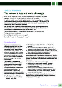 Topics and investigations  The voice of a vote in a world of change During the 20th century vast changes occurred in attitudes towards human rights – the right to equality for all citizens and the right of nations to d