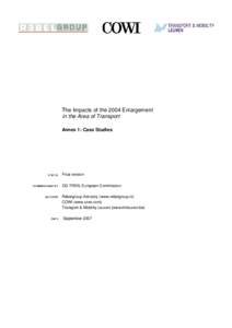 The Impacts of the 2004 Enlargement In in the Area of Transport Annex 1: Case Studies Final version DG TREN, European Commission