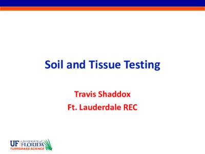 Soil and Tissue Testing Travis Shaddox Ft. Lauderdale REC Outline SL 181