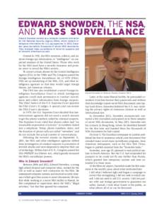EDWARD SNOWDEN, THE NSA, AND MASS SURVEILLANCE Created in 1952, the NSA monitors, collects, and analyzes foreign spy information, or “intelligence” on suspected enemies of the United States. Those who work for the NS