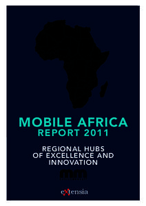 MOBILE AFRICA REPORT 2011 REGIONAL HUBS OF EXCELLENCE AND INNOVATION