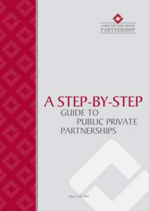 A STEP-BY-STEP GUIDE TO PUBLIC PRIVATE PARTNERSHIPS  Zagreb, July 2009.