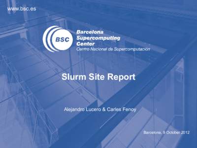 www.bsc.es  Slurm Site Report Alejandro Lucero & Carles Fenoy