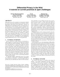 Differential Privacy in the Wild: A tutorial on current practices & open challenges Ashwin Machanavajjhala Duke University Durham, NC, USA