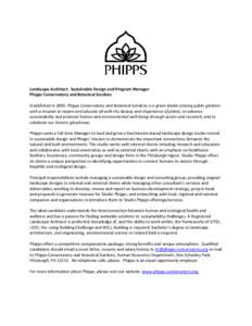 Landscape Architect: Sustainable Design and Program Manager Phipps Conservatory and Botanical Gardens Established in 1893, Phipps Conservatory and Botanical Gardens is a green leader among public gardens with a mission t