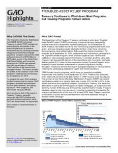 GAOHighlights, TROUBLED ASSET RELIEF PROGRAM: Treasury Continues to Wind down Most Programs, but Housing Programs Remain Active