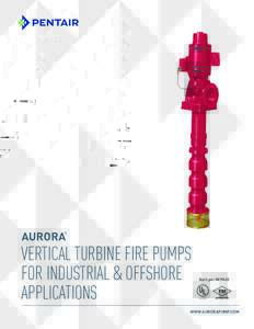 AURORA  ® VERTICAL TURBINE FIRE PUMPS FOR INDUSTRIAL & OFFSHORE