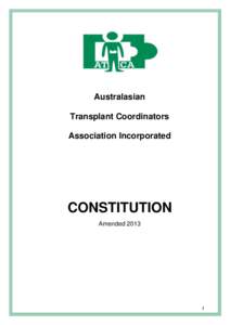 Australasian Transplant Coordinators Association Incorporated CONSTITUTION Amended 2013
