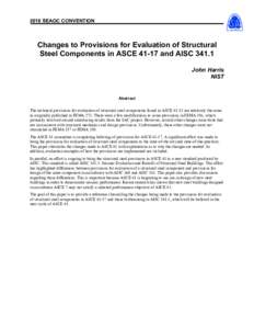 2016 SEAOC CONVENTION  Changes to Provisions for Evaluation of Structural Steel Components in ASCEand AISCJohn Harris NIST
