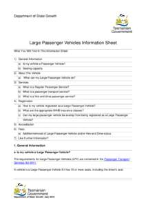 Department of State Growth  Large Passenger Vehicles Information Sheet What You Will Find In This Information Sheet 1) General Information a) Is my vehicle a Passenger Vehicle?