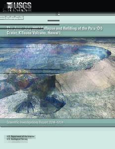 The June–July 2007 Collapse and Refilling of the Pu‘u ‘Ō‘ō Crater, Kīlauea Volcano, Hawai‘i Scientific Investigations Report 2014–5124  U.S. Department of the Interior