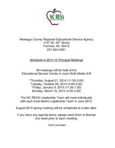Newaygo County Regional Educational Service Agency 4747 W. 48th Street Fremont, MI[removed]0381  Schedule of[removed]Principal Meetings