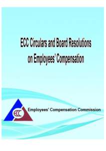 TABLE OF CONTENTS ECC Circulars and Board Resolutions on Employees’ Compensation I. ECC Circulars  i