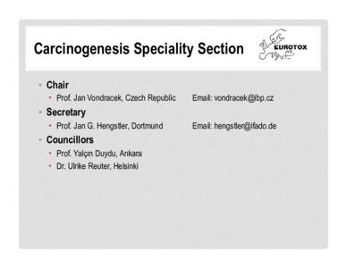 Carcinogenesis Speciality Section •  Chair •  Prof. Jan Vondracek, Czech Republic Email: 