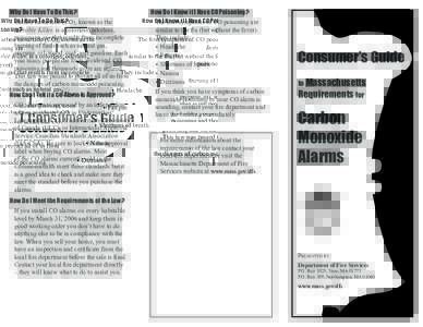 Why Do I Have To Do This? Carbon monoxide (CO), known as the Invisible Killer, is a colorless, odorless, poisonous gas that results from incomplete burning of fuels such as natural gas, propane, oil, wood, coal, and gaso