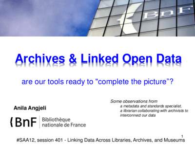 Archives & Linked Open Data are our tools ready to 