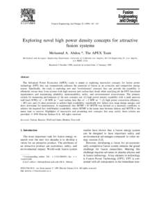 Fusion Engineering and Design – 167  Exploring novel high power density concepts for attractive fusion systems Mohamed A. Abdou *, The APEX Team Mechanical and Aerospace Engineering Department, Uni6ersity