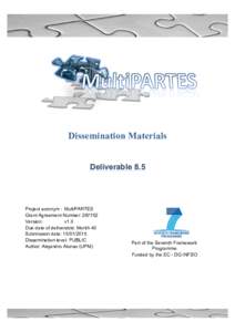 Dissemination Materials Deliverable 8.5 Project acronym : MultiPARTES Grant Agreement Number: Version: